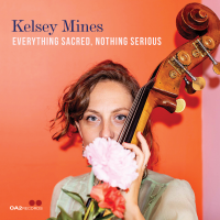 Everything Sacred, Nothing Serious by Kelsey Mines