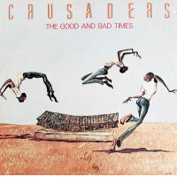 The Good And Bad Times by Crusaders