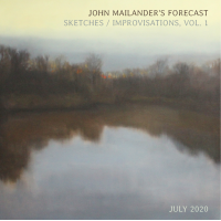 Sketches / Improvisations, Vol. 1 (July 2020) by John Mailander