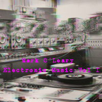 Electronic Music Vol. I by Mark O'Leary