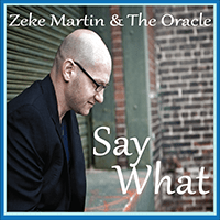 Say What by Zeke Martin