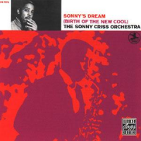 Sonny's Dream (Birth of the New Cool) by Sonny Criss