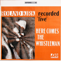 Here Comes The Whistleman by Rahsaan Roland Kirk