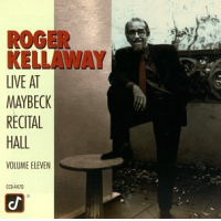 Live At Maybeck Recital Hall - Volume Eleven by Roger Kellaway