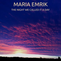 The Night We Called It A Day by Maria Emrik The Night We Called It A Day by Maria Emrik