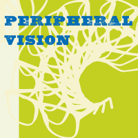 Peripheral Vision by Peripheral Vision