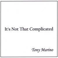 It's Not That Complicated by Tony Marino Music