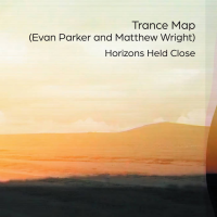 Horizons Held Close by Evan Parker