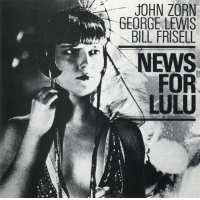 News For Lulu by John Zorn