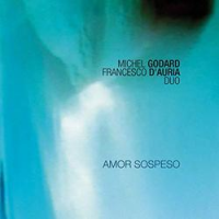 Michel Godard, Francesco D'Auria: Amor Sospeso