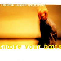 Fredrik Lundin Overdrive: Choose Your Boots