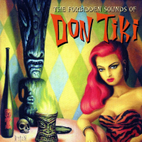 The Forbidden Sounds Of Don Tiki by Don Tiki