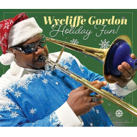 Holiday Fun! by Wycliffe Gordon