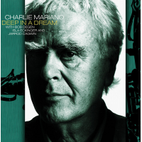 Charlie Mariano: Deep In A Dream Charlie Mariano: Deep In A Dream