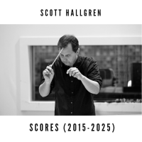 SCORES (2015-2025) by Scott W. Hallgren