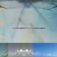 Mountain Passages by Dave Douglas