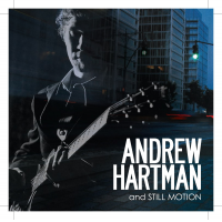 Andrew Hartman and Still Motion by Andrew Hartman