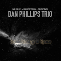 Dan Phillips: Dan Phillips Trio - Sound Energy In Space