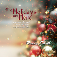 The Holidays Are Here by Ronny Smith