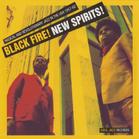 Black Fire! New Spirits! Radical And Revolutionary Jazz In The U.S.A....