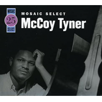 Read "McCoy Tyner: Mosaic Select 25" reviewed by John Kelman