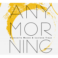 Giancarlo Mazzu Luciano Troja: Any Morning