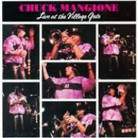 Live At The Village Gate by Chuck Mangione