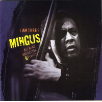 I Am Three by Mingus Big Band