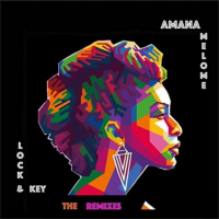 Lock and Key the remixes by Amana Melome’