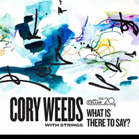 Cory Weeds With Strings: What Is There To Say?