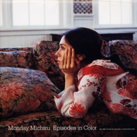 Episodes In Color by Monday Michiru