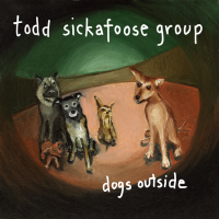 Album Dogs Outside by Todd Sickafoose