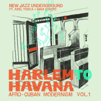 Harlem to Havana: Afro​-​Cuban Modernism VOL​.​1 by New Jazz Underground