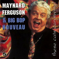 These Cats Can Swing by Maynard Ferguson