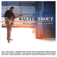 We're All In This Together by Walter Trout