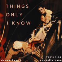 Things Only I Know by Dewey Huang