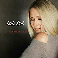 Vocalist Kati Sol Releases 'Colors Of Love' Album