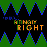 Bitingly Right by Nick Natalie