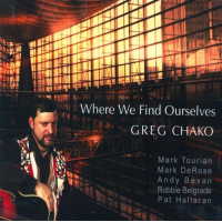 Greg Chako: Where We Find Ourselves