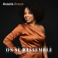 On se rassemble by Acacia Grace