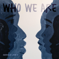 Who We Are by Gerald Law II