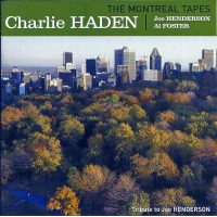 The Montreal Tapes (Tribute To Joe Henderson) by Charlie Haden