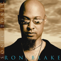 Ron Blake: Sonic Tonic