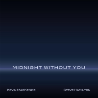 Midnight Without You by Kevin Mackenzie