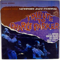 Tribute To Charlie Parker From The Newport Jazz Festival by Sonny Stitt