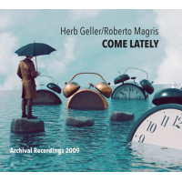 COME LATELY - HERB GELLER/ROBERTO MAGRIS by Roberto Magris