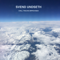 Svend Undseth: Svend Undseth Chill Tracks Improvised