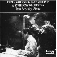 Three Works For Jazz Soloists & Symphony Orchestra