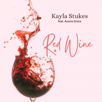 Red Wine Kayla Stukes feat. Acacia Grace by Kayla Stukes