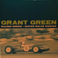 Racing Green - Guitar Solos 1959/62 by Grant Green